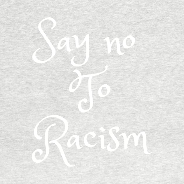 Say no to racism by faithfulart3